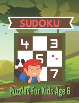 Paperback Sudoku Puzzles For Kids Age 6: A Book Type for kids Beautiful and a cute sudoku brain games kids activity Book