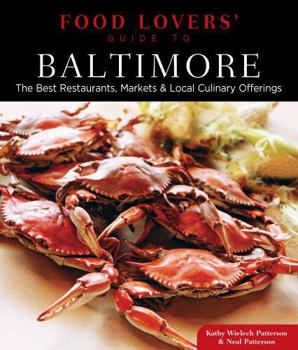 Paperback Food Lovers' Guide To(r) Baltimore: The Best Restaurants, Markets & Local Culinary Offerings Book