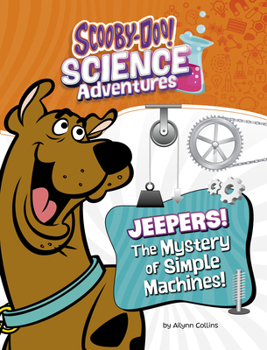 Hardcover Jeepers! the Mystery of Simple Machines: A Scooby-Doo! Science Adventure Book