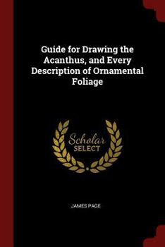 Paperback Guide for Drawing the Acanthus, and Every Description of Ornamental Foliage Book