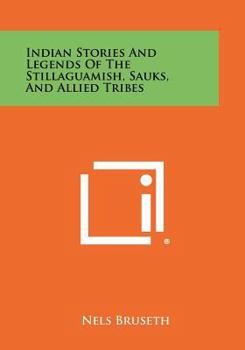 Paperback Indian Stories And Legends Of The Stillaguamish, Sauks, And Allied Tribes Book