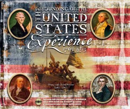 Hardcover The Founding of the United States Experience: 1763-1815 [With Rare Removable Documents, Memorabilia and CD] Book