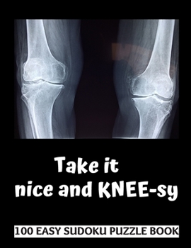 Take It Kneesy: 100 Sudoku Puzzles Large Print Perfect Knee Surgery Recovery Gift For Women, Men, Teens and Kids - Get Well Soon Activity & Puzzle Book 100 Fun & Entertaining Activities While Recoveri