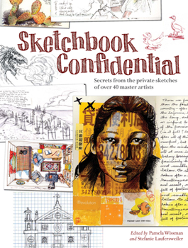 Paperback Sketchbook Confidential: Secrets from the Private Sketches of Over 40 Master Artists Book