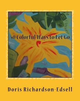 Paperback 50 Colorful Ways to Let Go: A Spiritual Journey Book