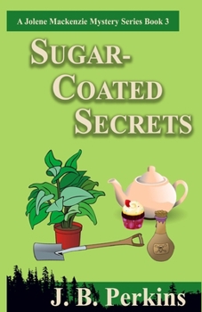 Paperback Sugar-Coated Secrets: A Jolene Mackenzie Mystery Series Book 3 Book