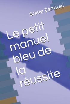 Paperback Le petit manuel bleu de la réussite [French] Book