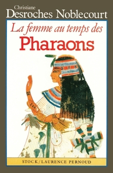 Paperback La Femme au temps des Pharaons [French] Book