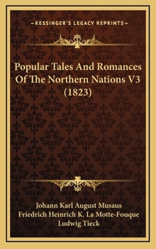 Popular Tales and Romances of the Northern Nations, Vol. III - Book #3 of the Popular Tales and Romances of the Northern Nations