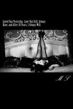 Paperback Loved You yesterday, love you still. Always have, and after 18 years I always will Book