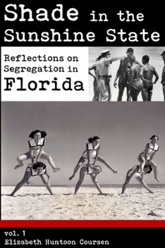 Paperback Shade in the Sunshine State: Reflections on Segregation in Florida Book