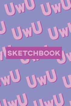 Sketchbook: UwU Cuteness Overload Purple Pink Typography Meme