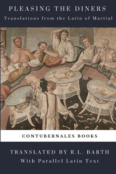 Paperback Pleasing the Diners: Translations from the Latin of Martial Book