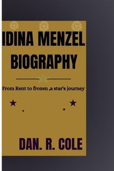 Paperback Idina Menzel Biography: From Rent to Frozen, a Star's Journey Book