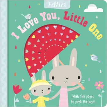 Board book Felties I Love You Little One Book