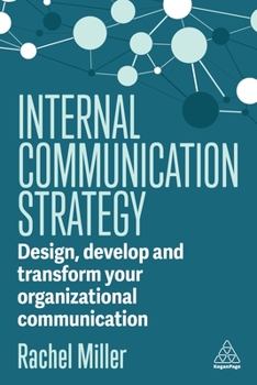 Paperback Internal Communication Strategy: Design, Develop and Transform Your Organizational Communication Book