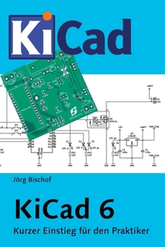 Paperback KiCad 6: Kurzer Einstieg für den Praktiker [German] Book
