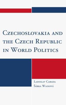 Hardcover Czechoslovakia and the Czech Republic in World Politics Book