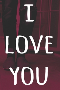 Paperback I Love You: The perfect way to record your relationship memories - 119 page journal! Book