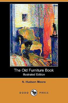 Paperback The Old Furniture Book (Illustrated Edition) (Dodo Press) Book