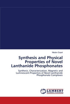 Paperback Synthesis and Physical Properties of Novel Lanthanide Phosphonates Book