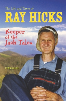 Hardcover The Life and Times of Ray Hicks: Keeper of the Jack Tales Book
