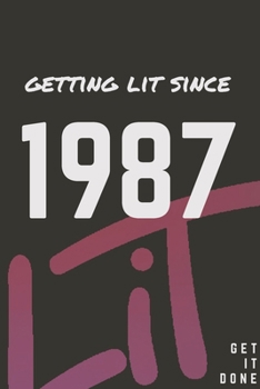 Paperback Getting Lit since 1987 Notebook Birthday Gift: Lined Notebook / Journal Gift, 120 Pages, 6x9, Soft Cover, Matte Finish Book