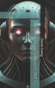 The Looming Darkness Vol 2