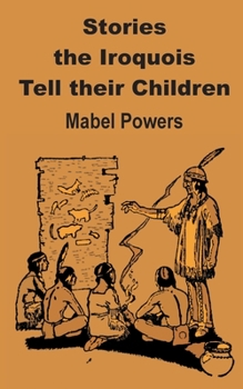 Paperback Stories the Iroquois Tell Their Children Book