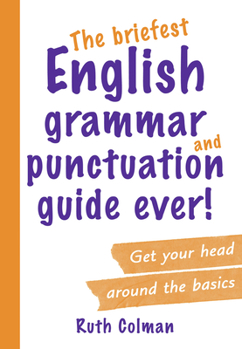 Paperback The Briefest English Grammar and Punctuation Guide Ever! Book