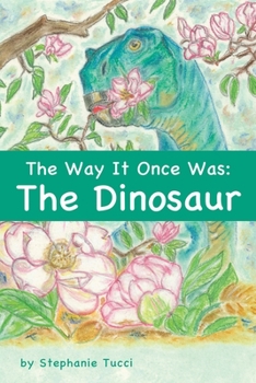 Paperback The Way It Once Was: The Dinosaur Book