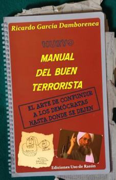 Paperback Nuevo manual del buen terrorista: El arte de confundir a los demócratas hasta donde se dejen [Spanish] Book