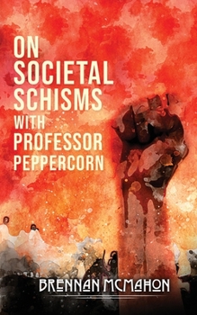 Paperback On Societal Schisms with Professor Peppercorn Book