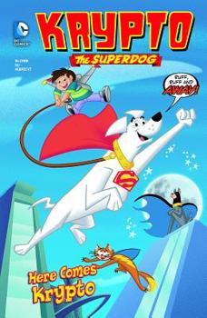 Here Comes Krypto - Book #1 of the Krypto the Superdog