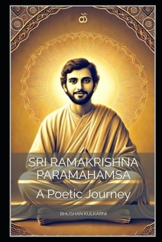 Paperback Sri Ramakrishna Paramahamsa: A Poetic Journey Book