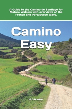 Camino Easy: A Guide to the Camino de Santiago for Mature Walkers (Starting-Point Travel Guides)