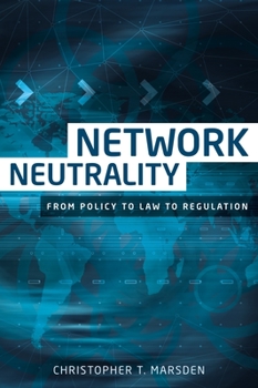 Hardcover Network Neutrality: From Policy to Law to Regulation Book