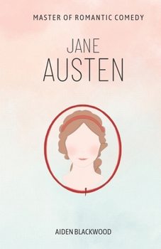 Paperback Jane Austen: Master of Romantic Comedy Book