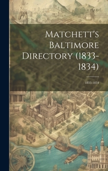 Hardcover Matchett's Baltimore Directory (1833-1834): 1833-1834 Book