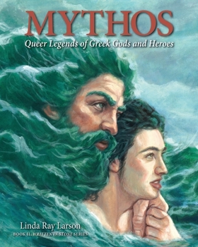 MYTHOS: Queer Legends of Greek Gods and Heroes