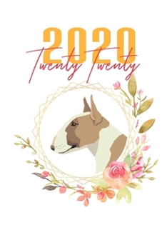 Paperback 2020: Bull Terrier Fawn Floral Daily Planner Diary Book