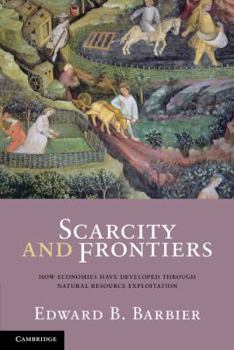 Paperback Scarcity and Frontiers: How Economies Have Developed Through Natural Resource Exploitation Book