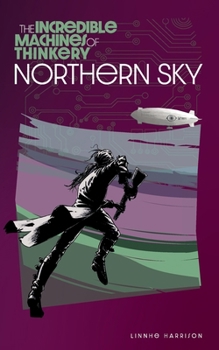 Paperback The Incredible Machines of Thinkery: Northern Sky Book