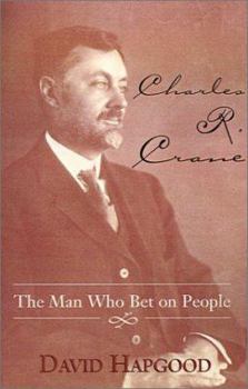 Paperback Charles R. Crane: The Man Who Bet on People Book