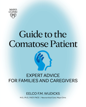 Paperback Guide to the Comatose Patient: Expert Advice for Families and Caregivers Book