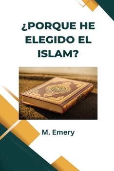 Paperback ¿PORQUE HE ELEGIDO EL ISLAM? [ Español - Spanish] [Spanish] Book