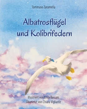 Paperback Albatrosflügel und Kolibrifedern (Illustriertes Buch) (Deutsche Ausgabe) [Italian] Book