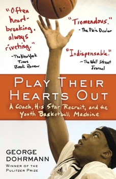 Paperback Play Their Hearts Out: A Coach, His Star Recruit, and the Youth Basketball Machine Book