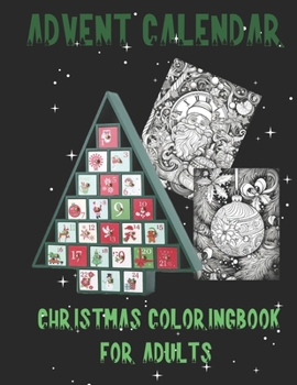 Paperback The Advent Calendar creative Coloring Book for Adults: 24 creative coloring pages to help you relax and exercise your mind Book