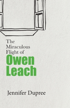 Paperback The Miraculous Flight of Owen Leach Book